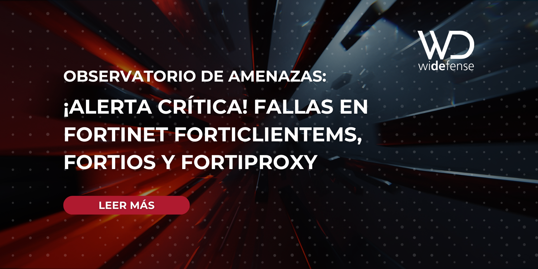 ¡Alerta crítica! Vulnerabilidades en productos Fortinet